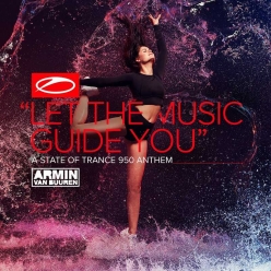 Armin van Buuren - Let The Music Guide You (Asot 950 Anthem)